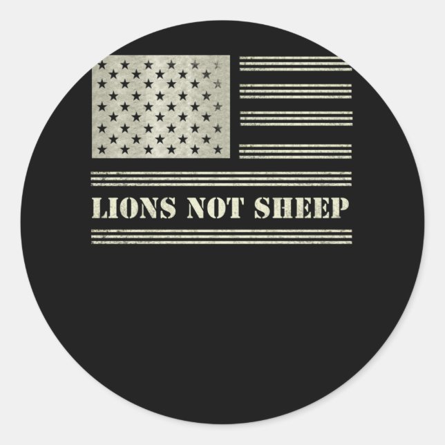 Lions Not Sheep USA Flag Independence Day Classic Round Sticker (Front)