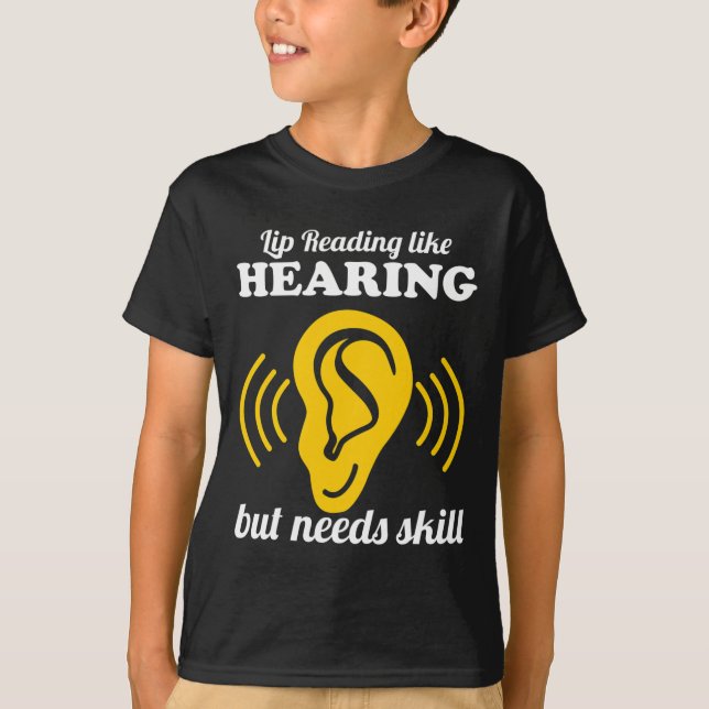 Lip Reading Like Hearing  T-Shirt (Front)