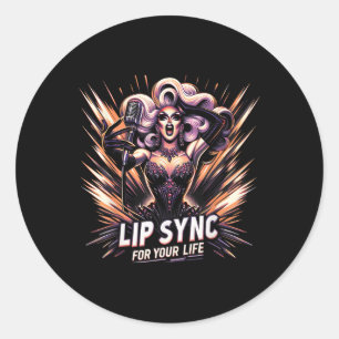 Lip Sync For Your Life Drag Queen Funny Graphic Te Classic Round Sticker