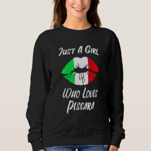 Lips Mouth Love Italian Flag Pescara Sweatshirt