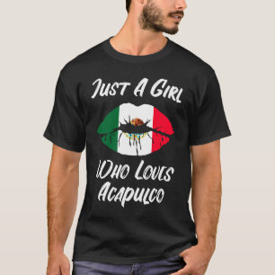 Lips Mouth Love Mexican Flag Acapulco T-Shirt