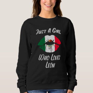 Lips Mouth Love Mexican Flag Leon Sweatshirt