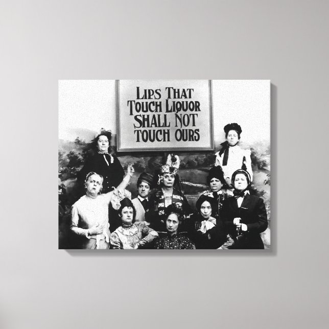 Lips that Touch Liquor - Temperance League Canvas Print (Front)