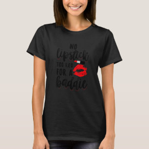 Lipstick Baddie Women Empowerment T-Shirt