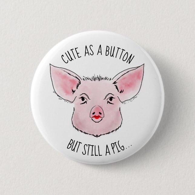 Lipstick on a pig 2 inch round button (Front)