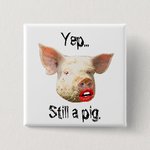 Lipstick on a Pig 2 Inch Square Button
