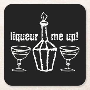 Liqueur Me Up! Drinking Slogan Square Paper Coaster