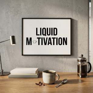 Liquid Motivation Modern Caffeine Addict Poster