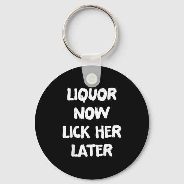 Liquor lick her later fun drinking bachelor party  keychain (Front)