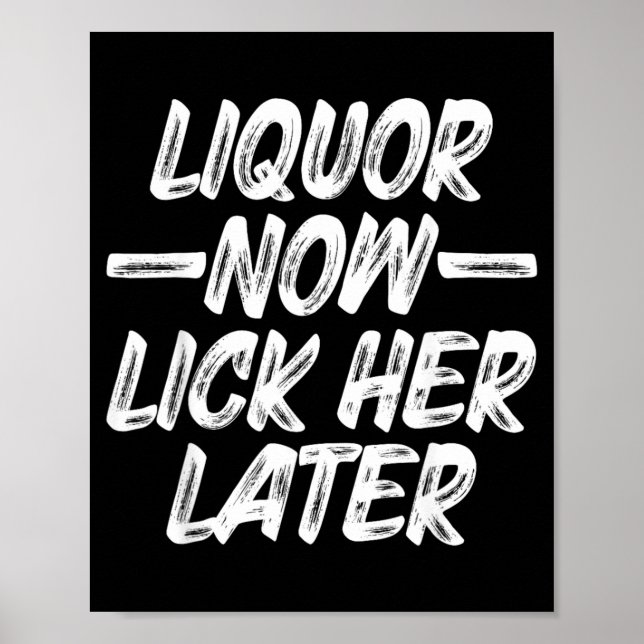 Liquor Lick Her Later Fun Drinking Bachelor Party Poster (Front)