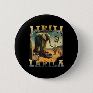 Lirili Larila Funny Italian Brainrot Meme 2 Inch Round Button