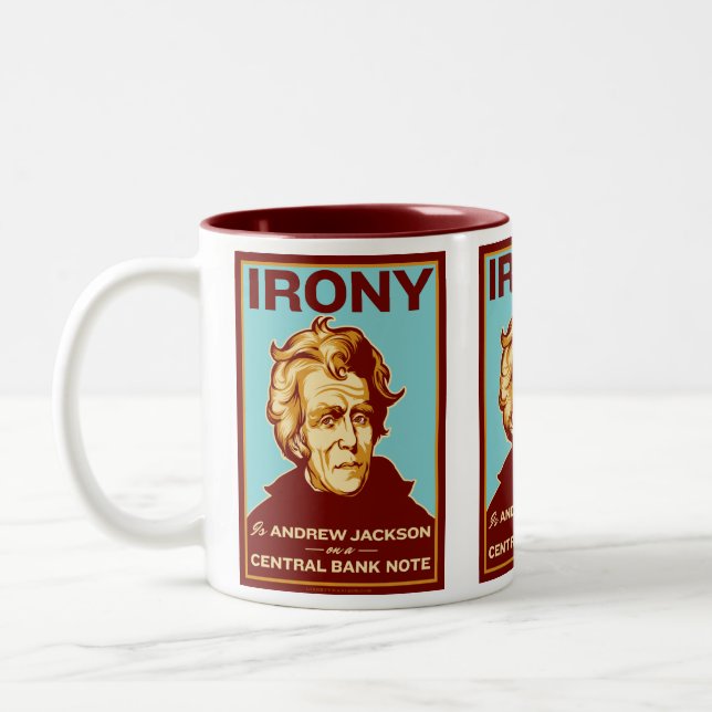 L'ironie est Andrew Jackson sur une tasse centrale (Gauche)