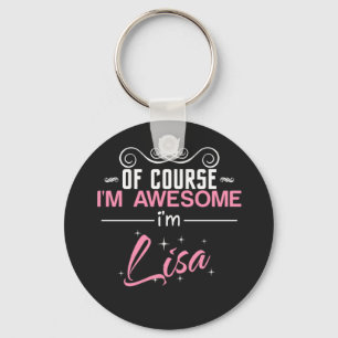 Lisa of course I'm awesome I'm Lisa name Keychain
