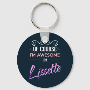 Lissette Of Course I'm Awesome Name Keychain
