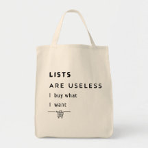 List is useless I buy what I want Grocery Tote Bag
