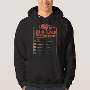 List Of People I Trust With My Car Car Guy 1 Hoodie