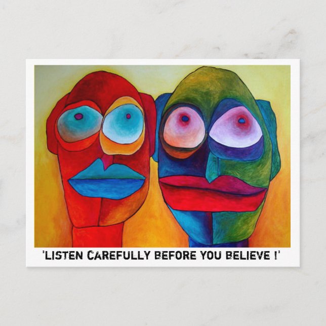 'listen carefully before you believe !' postcard (Front)