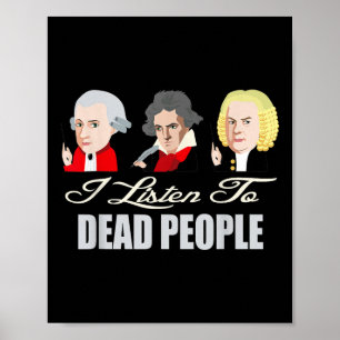 Listen To Dead People Clical Music Mozart Bach Bee Poster