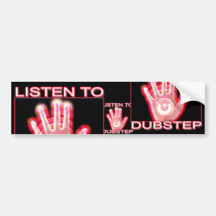 LISTEN TO DUBSTEP BUMPER STICKER