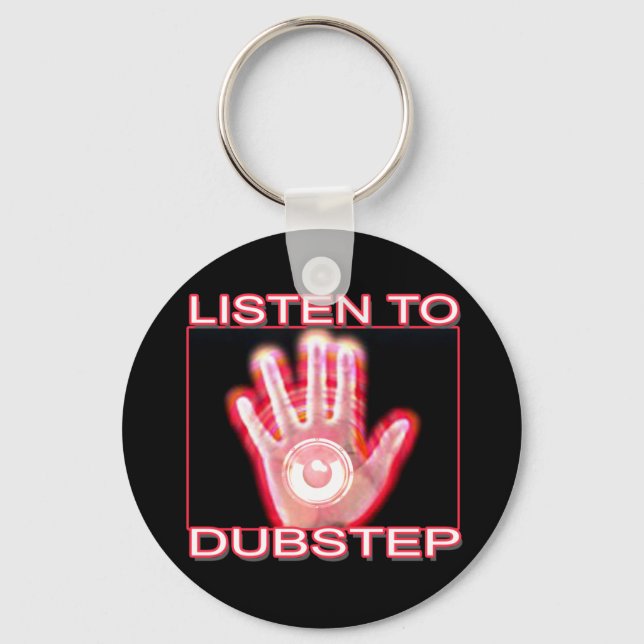 LISTEN TO DUBSTEP KEYCHAIN (Front)