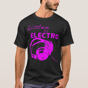 Listen to Electro T-Shirt