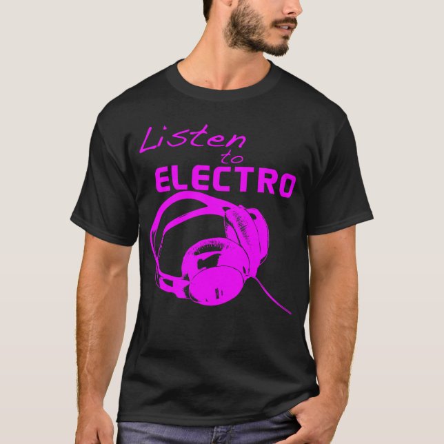 Listen to Electro T-Shirt (Front)