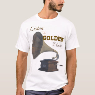 Listen to golden music T-Shirt
