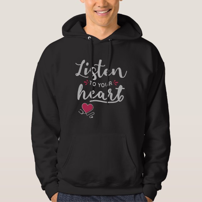 Listen to your heart stethoscope hoodie (Front)