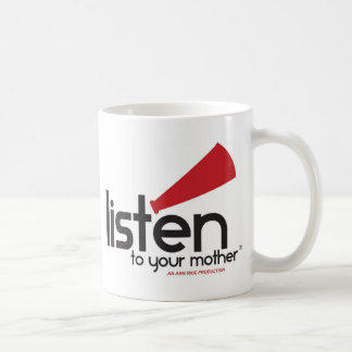 Listen To Your Mother Gifts Coffee Mug