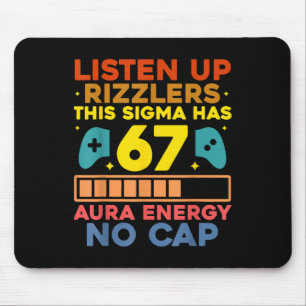 Listen Up Rizzlers Aura Energy 67 No Cap Sigma Mem Mouse Pad