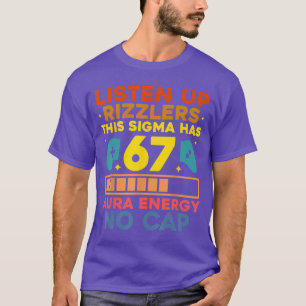 Listen UP Rizzlers Aura Energy 67 No Cap Sigma Mem T-Shirt
