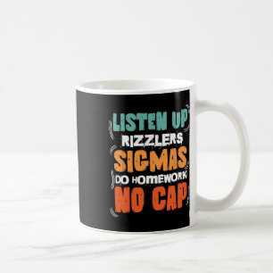 Listen Up Rizzlers Sigmas Do Homework Funny Teache Coffee Mug
