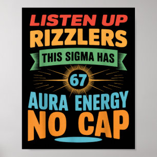 Listen Up Rizzlers This Sigma Has 67 Aura Energy 6 Poster