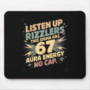 Listen Up Rizzlers This Sigma Has 67 Aura Energy N Mouse Pad