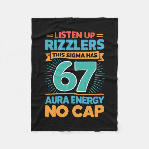 Listen Up Rizzlers This Sigma Has 67 Aura Energy S Fleece Blanket