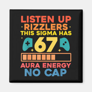 Listen Up Rizzlers This Sigma Has 67 Aura Energy S Magnet
