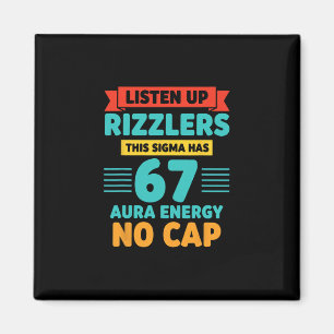 Listen Up Rizzlers This Sigma Has 67 Aura Energy S Magnet
