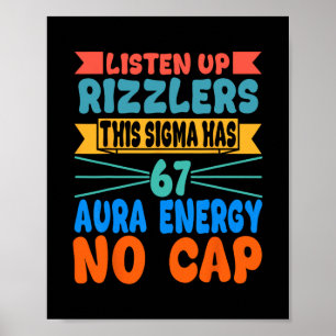 Listen Up Rizzlers This Sigma Has 67 Aura Energy S Poster