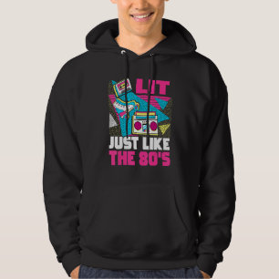Lit Just Like The 80s 80s Aesthetic Nostalgia 80s Hoodie