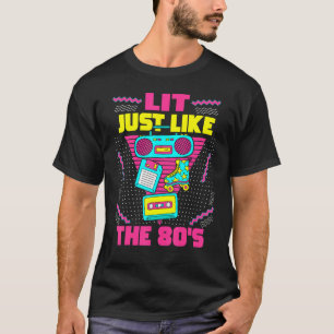 Lit Just Like The 80s  80s Aesthetic Nostalgia 80s T-Shirt