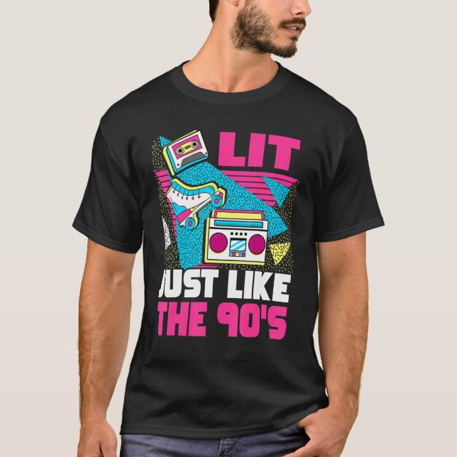 Lit Just Like The 90s  90s Aesthetic Nostalgia 199 T-Shirt (Front)