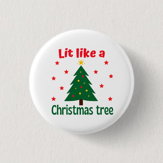 Lit Like A Christmas Tree Christmas   1 Inch Round Button (Front)