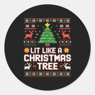 Lit Like A Christmas Tree Xmas Funny Holiday Party Classic Round Sticker