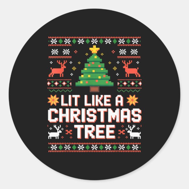 Lit Like A Christmas Tree Xmas Funny Holiday Party Classic Round Sticker (Front)