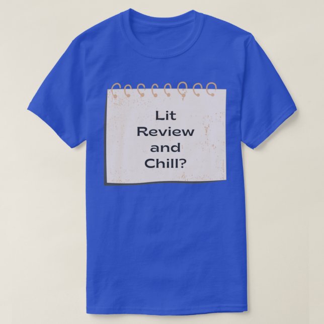 Lit Review and Chill T-Shirt (Design Front)