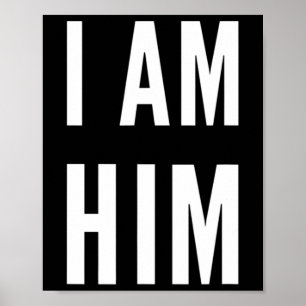 Lit Statement Top - I Am Him Gift For Sports Fans Poster