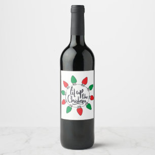 Lit Up Like Christmas Art Christmas Quotes Graphic Wine Label