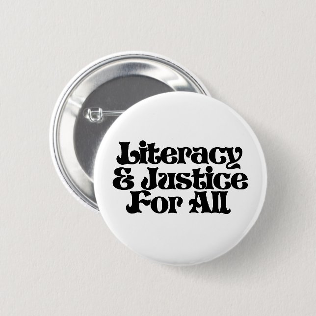 Literacy and Justice for All 2 Inch Round Button (Front & Back)