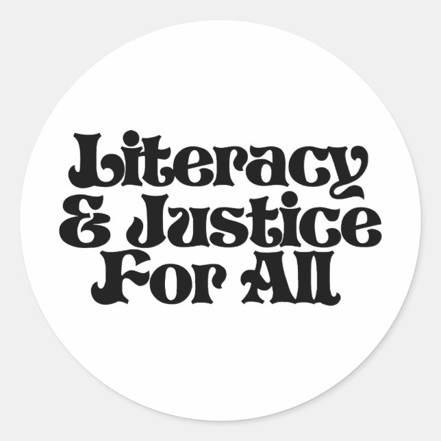 Literacy and Justice for All Classic Round Sticker (Front)
