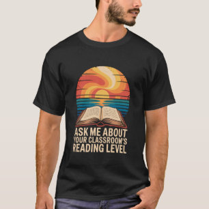 Literacy Coach, Ask Me About Your Classroomu2019S T-Shirt